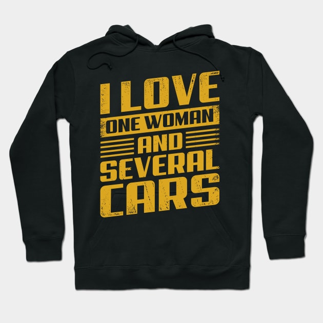 I Love One Woman And Several Cars Hoodie by Dolde08